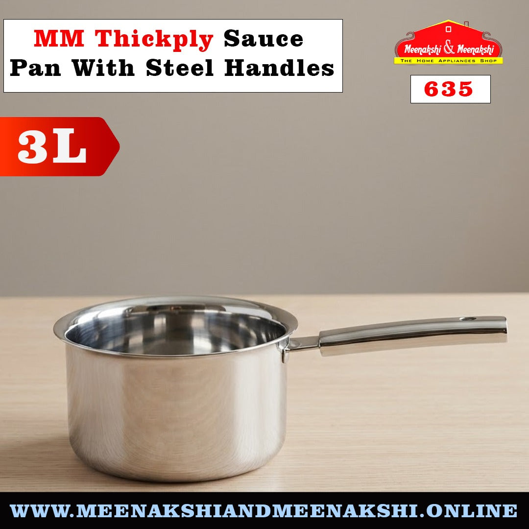 MM Thickply Sauce Pan With Steel Handles
