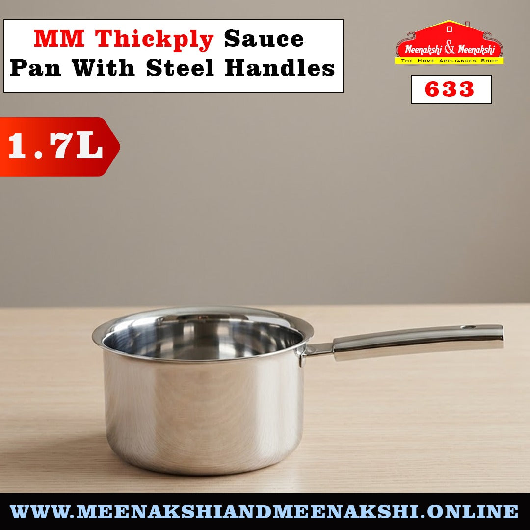 MM Thickply Sauce Pan With Steel Handles